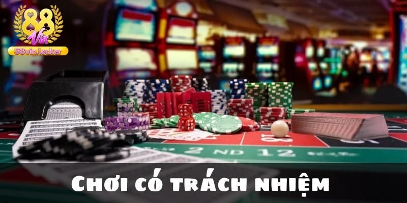 Nội dung chơi có trách nhiệm mới nhất cần biết