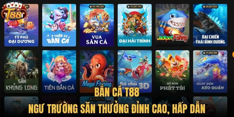 Bắn cá T88 - Ngư trường săn thưởng đỉnh cao, hấp dẫn